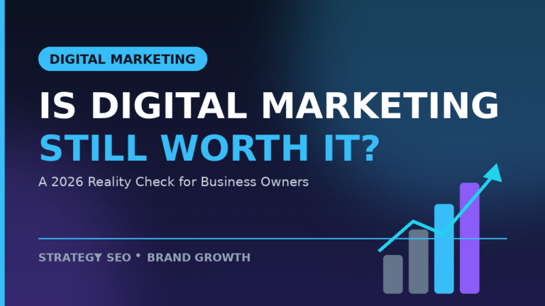 IS DIGITAL MARKETING STILL WORTH IT IN 2026